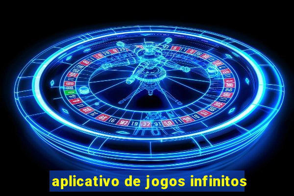 aplicativo de jogos infinitos